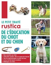 Le Petit Traité Rustica De L'Éducation Du Chiot