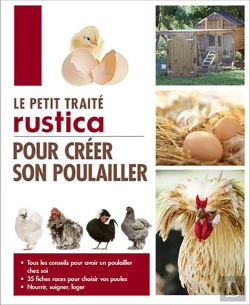 Bertrand.pt - Le Petit Traité Rustica Pour Créer Son Poulailler