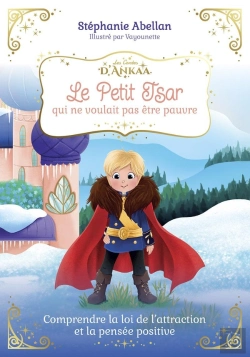 Bertrand.pt - Le Petit Tsar Qui Ne Voulait Pas Être Pauvre : Comprendre La Loi De L'Attraction Et La Pensée Positive