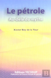 Le Petrole ; Au-Dela Du Mythe