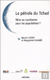 Le Pétrole Du Tchad ; Rêve Ou Cauchemar Pour Les Populations ?