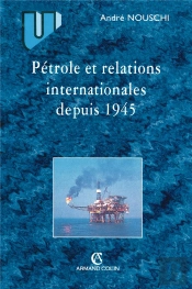 Le Petrole Et Les Relations Internationales Depuis 1945