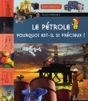 Le Pétrole, Pourquoi Est-Il Si Précieux ?