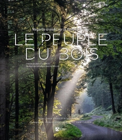 Bertrand.pt - Le Peuple Du Bois : Regards Croisés Sur La Forêt Et Le Bois
