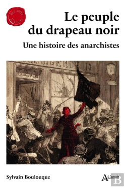 Bertrand.pt - Le Peuple Du Drapeau Noir : Une Histoire Des Anarchistes
