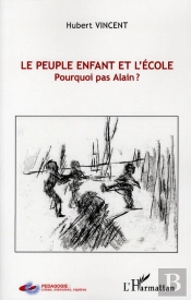 Le Peuple Enfant Et L'École ; Pourquoi Pas Alain ?