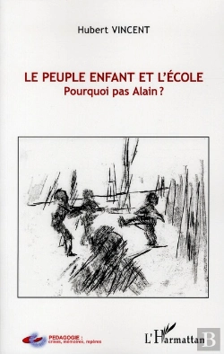 Bertrand.pt - Le Peuple Enfant Et L'École ; Pourquoi Pas Alain ?