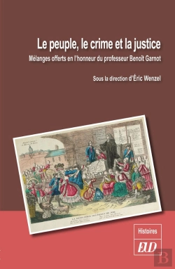 Bertrand.pt - Le Peuple, Le Crime Et La Justice ; Mélanges Offerts En L'Honneur Du Professuer Benoît Garnot