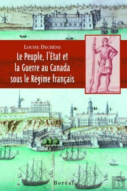 Bertrand.pt - Le Peuple, L'Etat, La Guerre Au Canada Sous Le Régime Français