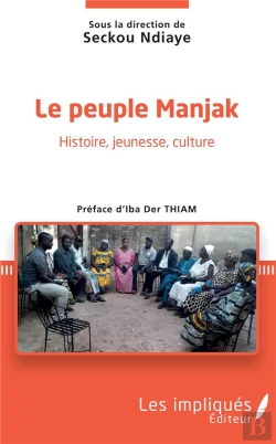Bertrand.pt - Le Peuple Manjak ; Histoire, Jeunesse, Culture