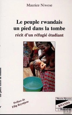 Bertrand.pt - Le Peuple Rwandais Un Pied Dans La Tombe ; Recit D'Un Refugie Etudiant