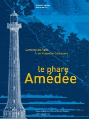 Le Phare Amedee. Lumiere De Paris Et De Nouvelle Caledonie