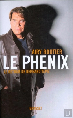 Bertrand.pt - Le Phénix : Le Retour De Bernard Tapie
