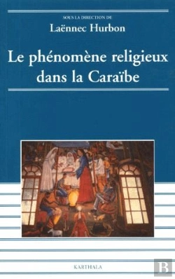 Bertrand.pt - Le Phénomène Religieux Dans La Caraïbe