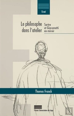 Bertrand.pt - Le Philosophe Dans L Atelier ; Sartre Et Giacometti En Miroir
