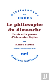 Le Philosophe Du Dimanche (La Vie Et La Pensee D'Alexandre Koje