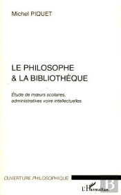 Le Philosophe & La Bibliothèque ; Étude De Moeurs Scolaires, Administratives Voire Intellectuelles