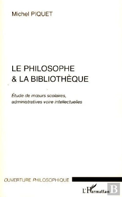Bertrand.pt - Le Philosophe & La Bibliothèque ; Étude De Moeurs Scolaires, Administratives Voire Intellectuelles