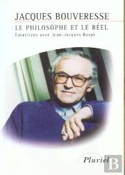 Le Philosophe Et Le Reel ; Entretiens Avec Jean-Jacques Rosat