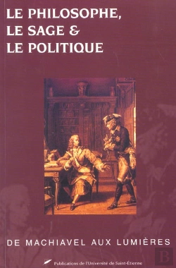 Bertrand.pt - Le Philosophe Le Sage Et Le Politique ; De Machiavel Aux Lumieres