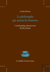Le Philosophe Qui Aimait Les Histoires : L'Anthropologie Platonicienne Du Fait Poétique