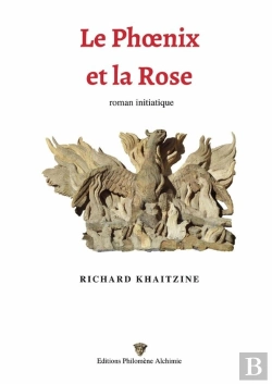 Bertrand.pt - Le Phoenix Et La Rose : Roman Initiatique