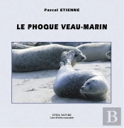 Le Phoque Veau-Marin : Collection Approche (N°17)