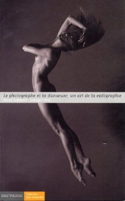 Bertrand.pt - Le Photographe Et La Danseuse, Un Art De La Calligraphie