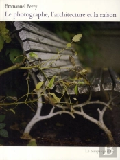 Le Photographe, L'Architecture Et La Raison