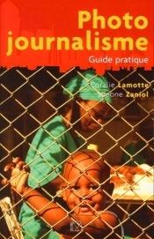 Le Photojournalisme : Guide Pratique