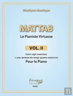 Bertrand.pt - Le Pianiste Virtuose T.2 : Cent-Sept Exercices + Une Annexe De Vingt-Quatre Exercices Pour Le Piano