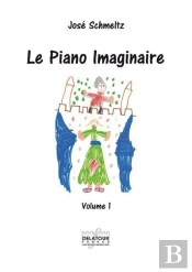 Le Piano Imaginaire Volume 1