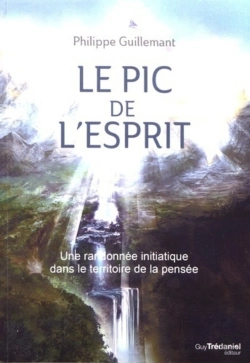 Bertrand.pt - Le Pic De L'Esprit ; Une Randonnée Initiatique Dans Le Territoire De La Pensée