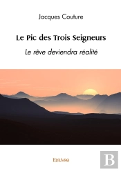 Le Pic Des Trois Seigneurs : Le Rêve Deviendra Réalité