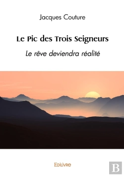Bertrand.pt - Le Pic Des Trois Seigneurs : Le Rêve Deviendra Réalité