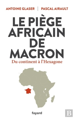 Bertrand.pt - Le Piège Africain De Macron : Du Continent À L'Hexagone