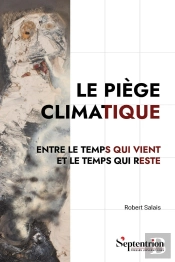 Le Piège Climatique : Entre Le Temps Qui Vient Et Le Temps Qui Reste