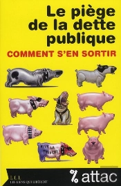 Le Piège De La Dette Publique ; Comment S'En Sortir