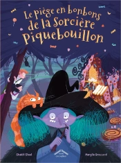 Le Piège En Bonbons De La Sorcière Piquebouillon