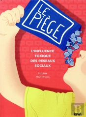 Le Piège ; L'Influence Toxique Des Réseaux Sociaux