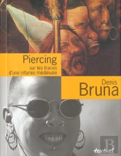 Le Piercing ; Une Infamie Medievale