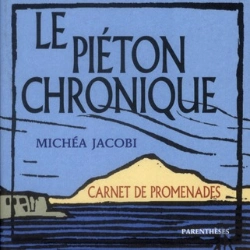 Bertrand.pt - Le Piéton Chronique ; Carnet De Promenades