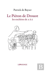 Le Piéton De Drouot ; Les Enchères De A À Z