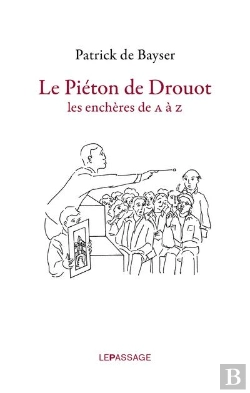 Bertrand.pt - Le Piéton De Drouot ; Les Enchères De A À Z