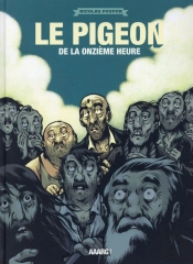 Le Pigeon De La Onzieme Heure