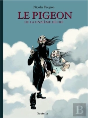 Le Pigeon De La Onzieme Heure