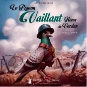 Le Pigeon Vaillant, Héros De Verdun