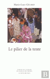Le Pilier De La Tente : Rituels Et Représentations De L'Honneur Chez Les Aït Khebbach (Tafilalt)