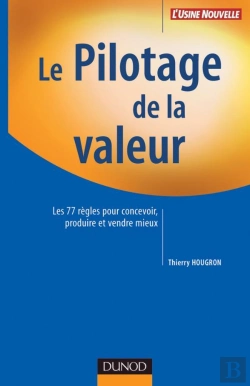 Bertrand.pt - Le Pilotage De La Valeur ; Les 77 Regles Pour Concevoir, Produire Et Vendre Mieux