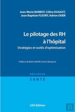 Bertrand.pt - Le Pilotage Des Rh À L'Hôpital : Stratégies Et Outils D'Optimisation